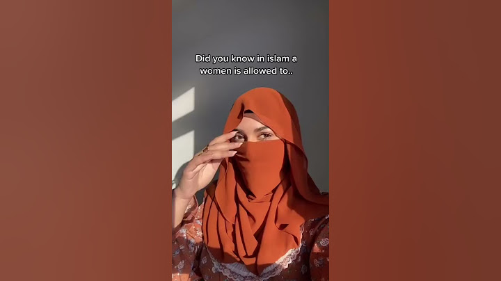 Did you know in islam a women is allowed to.......