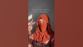 Did you know in islam a women is allowed to.......