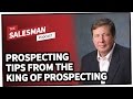 Prospecting Tips (From The KING Of Prospecting) With Dan McDade