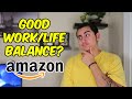 How Good is the Work/Life Balance at Amazon? (Amazon Employee Answers)