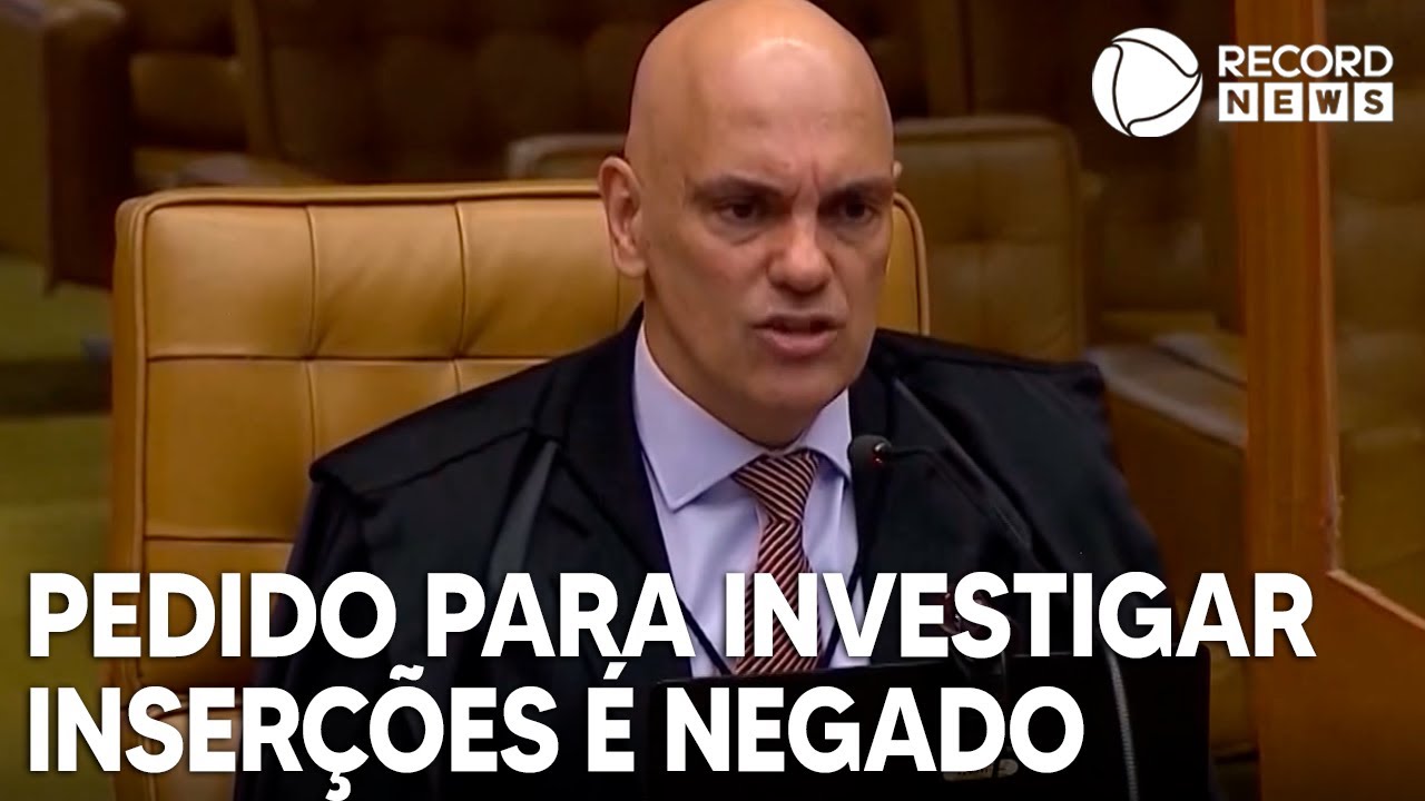 Moraes nega pedido para investigar inserções