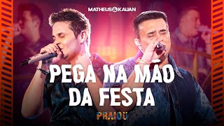 Matheus & Kauan - Pega Na Mão Da Festa (PRAIOU Ao Vivo em São Paulo) image