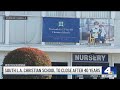 South LA Christian school to close after 40 years