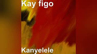 Kay Figo - Kanyelele. Resimi