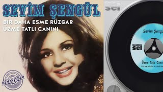 Sevim Şengül - Bir Daha Esme Rüzgar / Üzme Tatlı Canını - Orijinal 45'lik Kayıtları Remastered