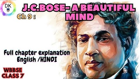 WBBSE [class 7] CH: 9- J.C.BOSE-A BEAUTIFUL MIND FULL CHAPTER EXPLANATION IN ENGLISH/HINDI