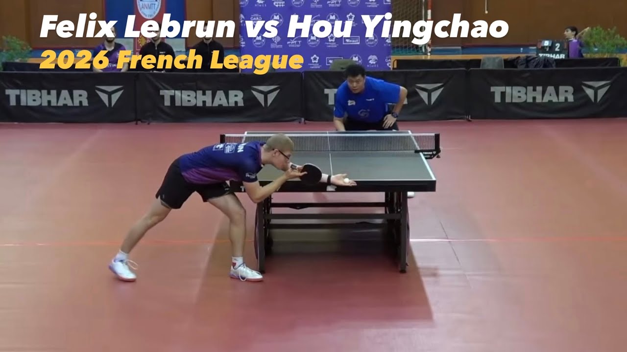 Felix Lebrun vs Hou Yingchao 侯英超 | 2026 French League Highlights 
