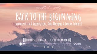 Back To The Beginning (feat. Dara Maclean & Joshua Stewart) - Brandin Reed & Friends - lyrics