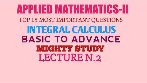 APPLIED MATHEMATICS-II | TOP 15 MOST IMPORTANT QUESTIONS | CHAPTER 1 | INTEGRAL CALCULUS | UP POLY.