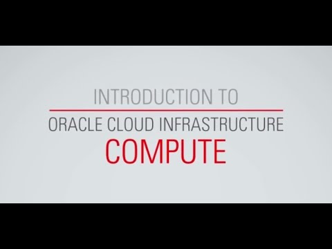 Introduction to Oracle Cloud Infrastructure Compute Services