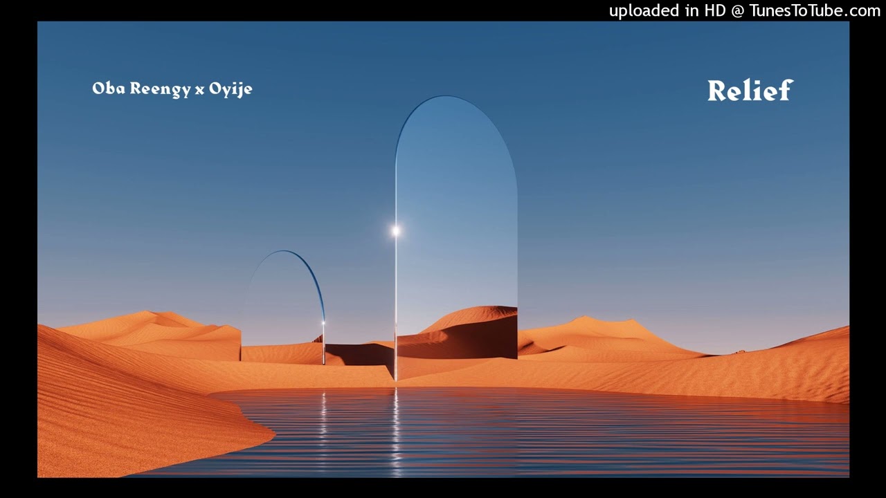Oba Reengy x Oyije - Relief (Official Audio) 