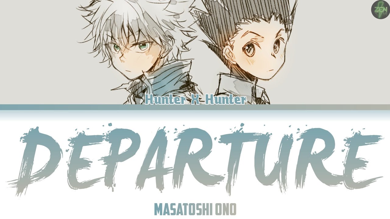 Hunter X Hunter  Departure - Masatoshi Ono (Lyrics) 