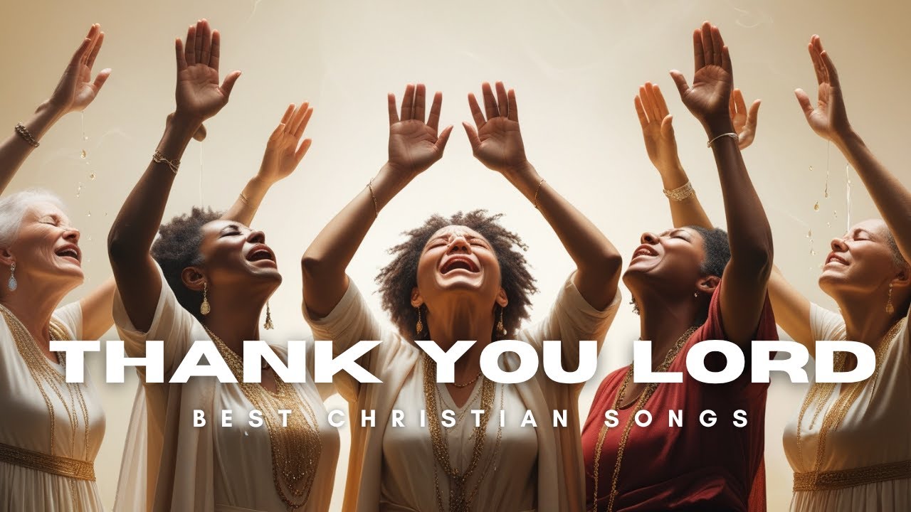 THANK YOU LORD ~ Best Christian Worship Songs - YouTube