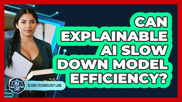 Can Explainable AI Slow Down Model Efficiency? - AI and Technology Law