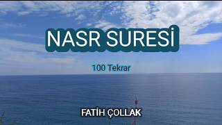 Nasr suresi Fatih Çollak Takipli 100 Tekrar Takipli dinle izle takip et ezberle oku öğren ezberleme