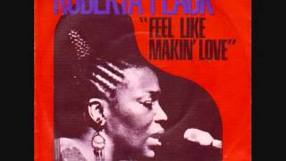 ROBERTA FLACK. &quot;Feel Like Makin&#39; Love&quot;. 1975. album &quot;Feel Like Makin&#39; Love&quot;.