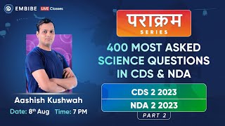 CDS 2 2023 I NDA 2 2023 | 400 Most Asked Science Questions I PART 2 | PARAKRAM SERIES I Aashish sir