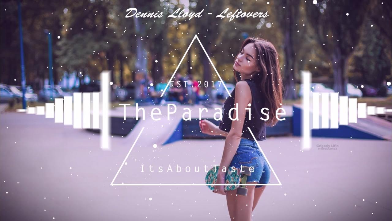 【Chill 】Dennis Lloyd - Leftovers 【Chill 】Dennis Lloyd - Leftovers