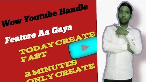 Wow Youtube Handle Feature Aa Gaya | How To Choose Your Youtube Handle | Jaldi Karo