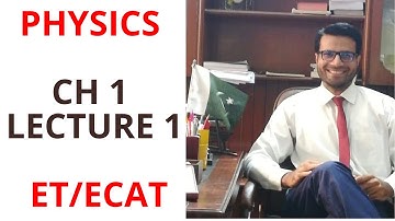 ECAT Physics Lecture 1 Chapter 1 Ist Year I Physics ECAT MCAT and Physics Board Exams Preparation