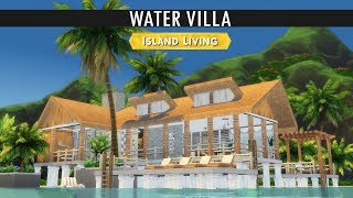 The Sims 4 Island Living - Water Villa - Speed Build