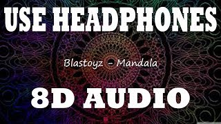 👂 Blastoyz - Mandala (8D AUDIO USE HEADPHONES) 👂