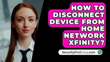 How To Disconnect Device From Home Network Xfinity? - SecurityFirstCorp.com