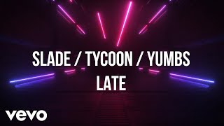 Slade, Sir Trill - Late (Visualizer) ft. Tycoon, Yumbs