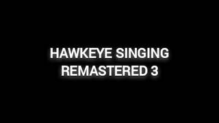 Thinking about loud Remastered Hawkeye