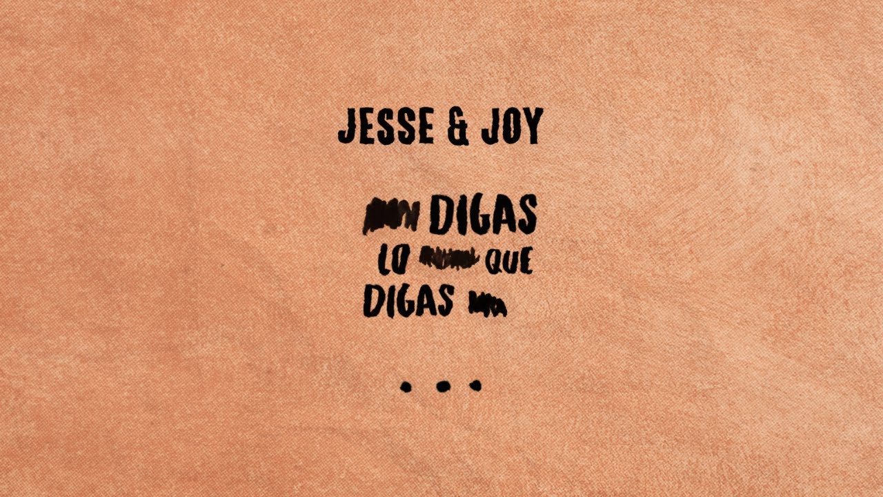 Jesse & Joy - Digas Lo Que Digas (Lyric Video)