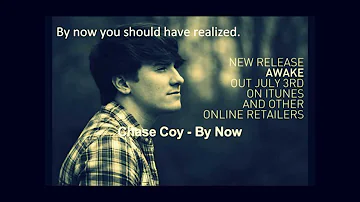 Chase Coy- By Now LYRICS