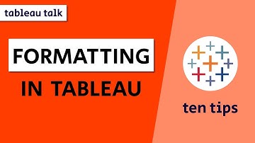 Ten Tiny Tableau Tips: Formatting