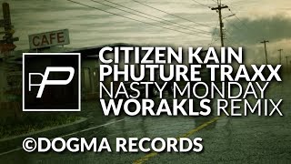 Vignette de la vidéo "Citizen Kain & Phuture Traxx - Nasty Monday [Worakls Remix]"