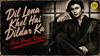Dil Lena Khel Hai Dildar Ka - Acid House Remix | RD Burman | Rishi Kapoor | DJ Retro Acid |