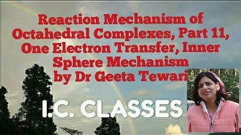 Reaction Mechanism of Octahedral Complexes, Part 11, One Electron Transfer, Inner Sphere Mechanism