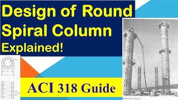HOW TO DESIGN A ROUND SPIRAL COLUMN | ACI 318 GUIDE EXPLAINED!