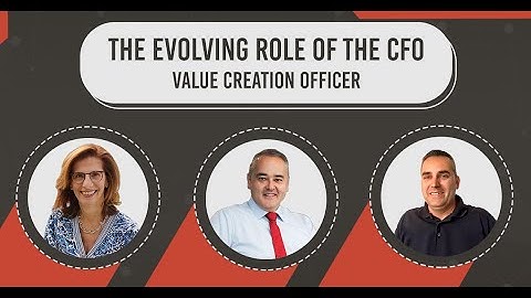 The Evolving Role of the CFO: Value Creation Officer