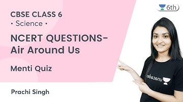 NCERT QUESTIONS- Air Around Us | Menti Quiz | Science | Unacademy 6th | Prachi Singh