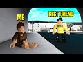 Would My Best Friend Notice If I Was Homeless.. (Roblox Experiment)