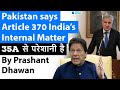 Pakistan says Article 370 India’s Internal Matter 35A से परेशानी है