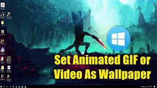 Use Animated GIF, Live Wallpaper, and Video As Desktop Background in Windows  10 - YouTube