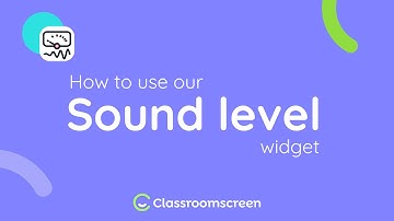 How to use our Sound level widget | Classroomscreen Tutorial