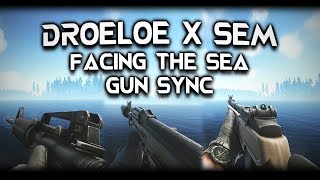 Escape from Tarkov Gun Sync | Droeloe x Sem - Facing the Sea