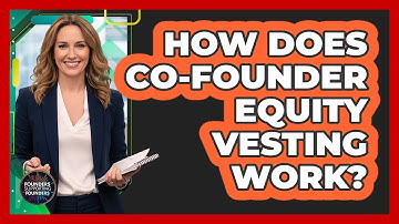 How Does Co-Founder Equity Vesting Work?
