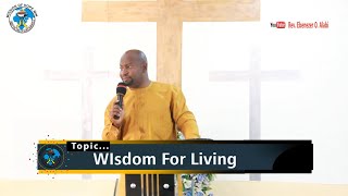 Wisdom For Living By Rev. Ebenezer O. Alabi