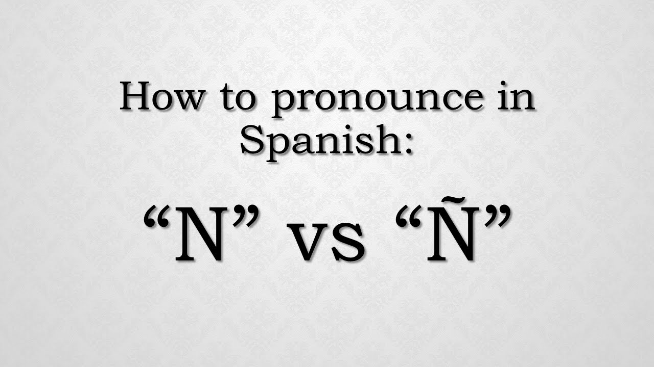 🎓 How to Pronounce the Spanish Ñ Awesome Conversation Topics and ...