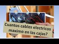 Cuantos cables electricos puedo instalar en una caja? (Residencial)