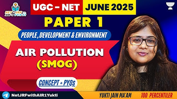 12. Smog & its Types 2011-2024 PYQs | People Development Environment | UGC NET Paper 1 | Yukti Jain