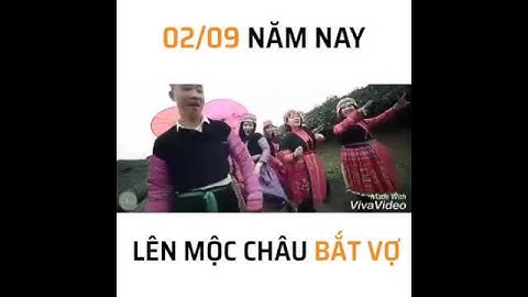 Quốc Khánh 2/9 lên Mộc Châu bắt vợ