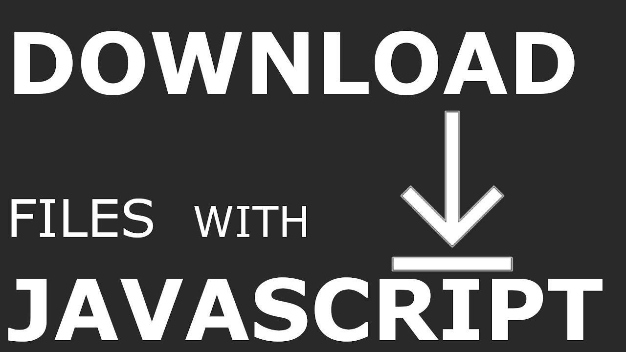 How To Download Files With Javascript - Youtube